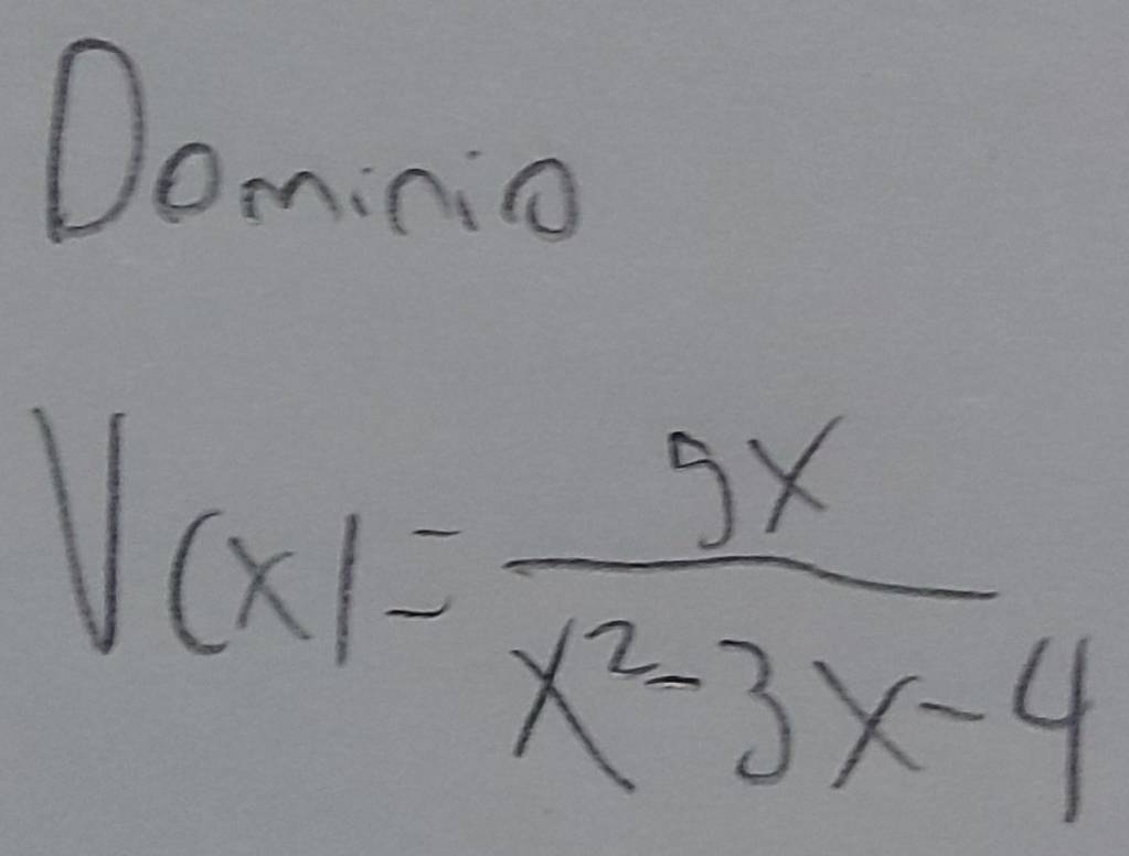 Dominio
V(x)= 9x/x^2-3x-4 