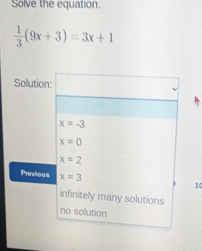 Solve the equation.
 1/3 (9x+3)=3x+1
10