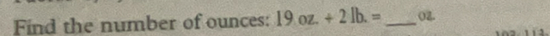 Find the number of ounces: 19oz.+2lb.= _ ()2.