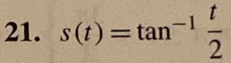 s(t)=tan^(-1) t/2 