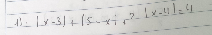 |x-3|+|5-x|+2|x-4|=4