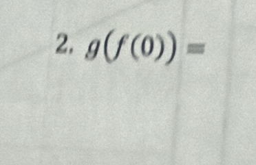 2, g(f(0))=