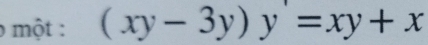 một : (xy-3y)y=xy+x