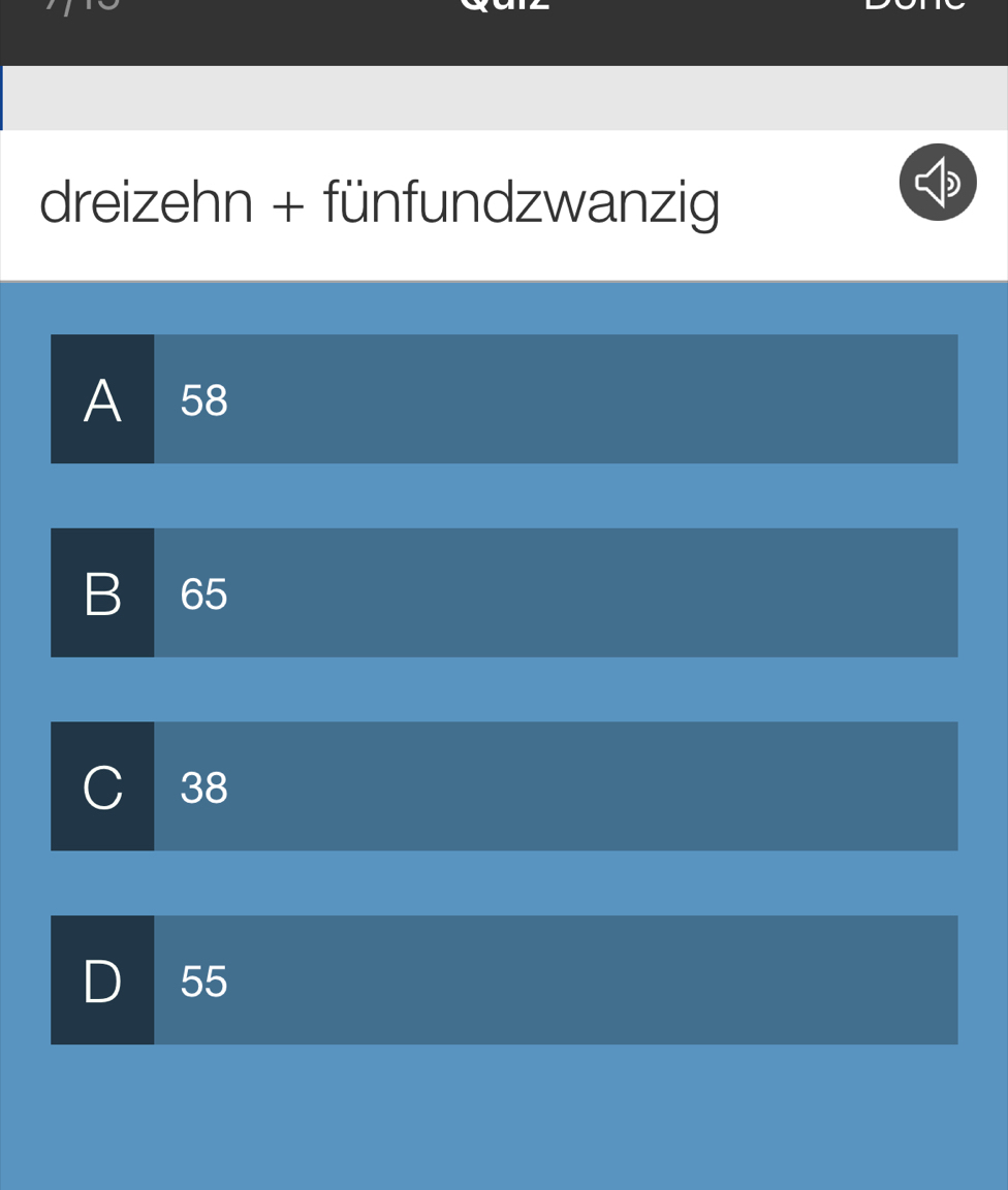 dreizehn + fünfundzwanzig
A 58
B 65
38
D 55