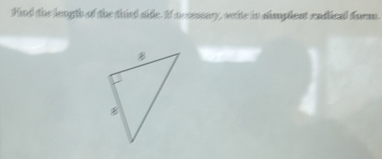 Hind the longth of the third side. If necsssay, write in simplest cadical form.