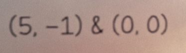 (5,-1) 8 (0,0)