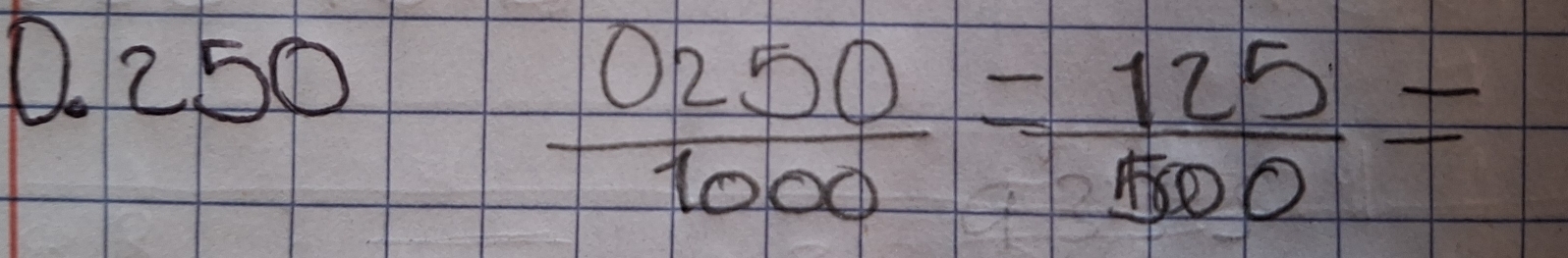 0.25 D
 0250/1000 = 125/500 =