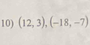 (12,3),(-18,-7)