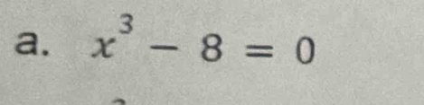 x^3-8=0