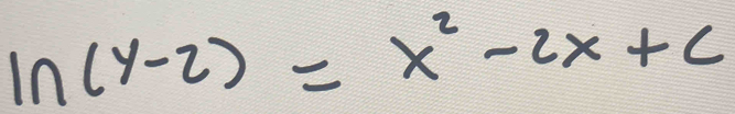 ln (y-2)=x^2-2x+c