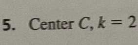 Center C, k=2