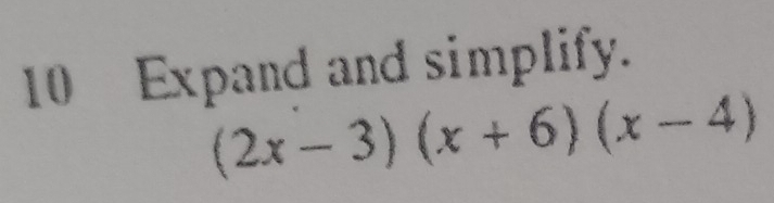 Expand and simplify.
(2x-3)(x+6)(x-4)