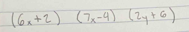 (6x+2)(7x-4)(2y+6)