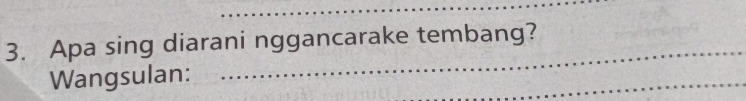 Apa sing diarani nggancarake tembang? 
Wangsulan: