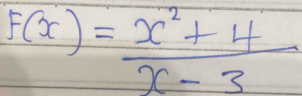 F(x)= (x^2+4)/x-3 