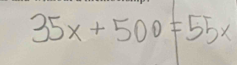 35x+500=55x