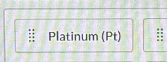 Platinum (Pt)