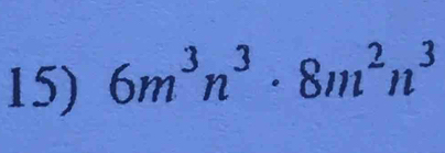 6m^3n^3· 8m^2n^3