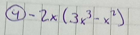 -2x(3x^3-x^2)