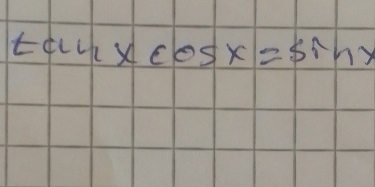 tan xcos x=sin xsin xcos 2x