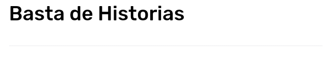 Basta de Historias