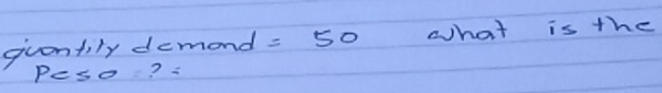 guentily demond =50 what is the 
Peso? =