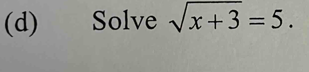 Solve sqrt(x+3)=5.