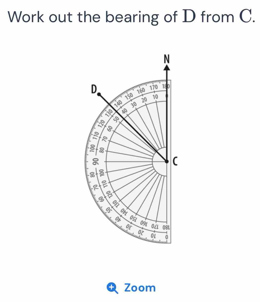 Work out the bearing of D from C. 
N 
D 180
160 170
150 10
' 140 30
20
130 40
50
8 8
1o
(

3 ObL 
Ob OSL
09L
OE OZL 08L
a d t d 
oz 
0 

+ Zoom