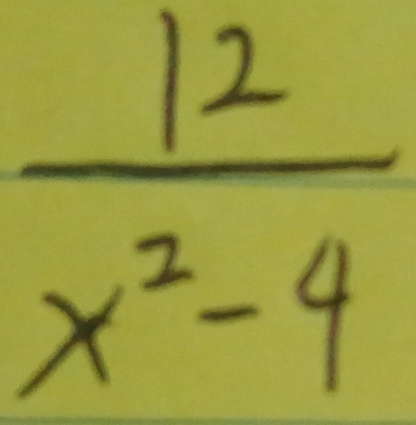  12/x^2-4 