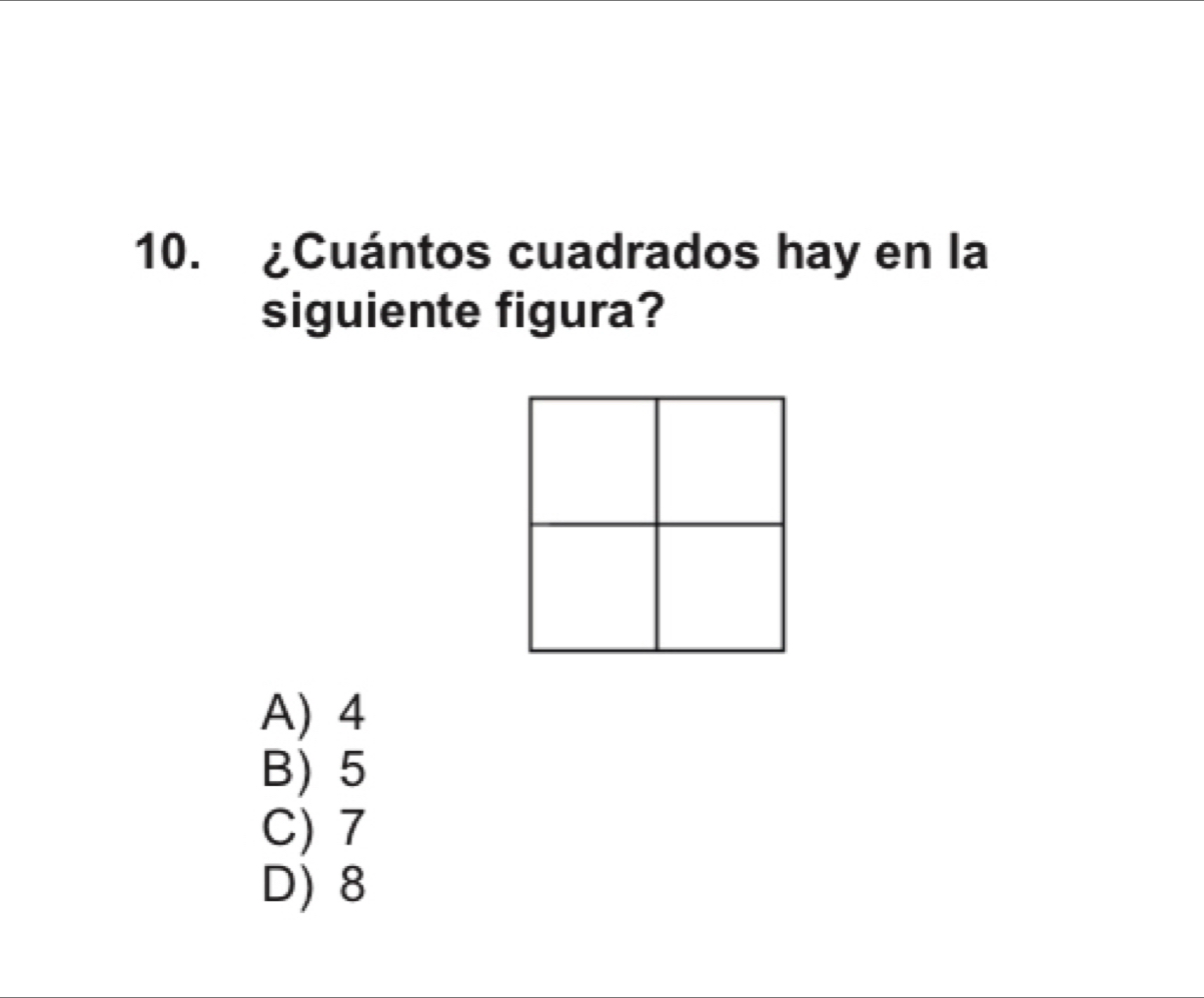 ¿Cuántos cuadrados hay en la
siguiente figura?
A) 4
B) 5
C) 7
D) 8