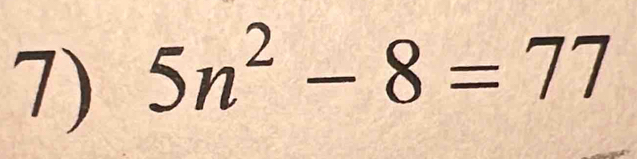 5n^2-8=77