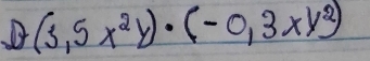 (3,5x^2y)· (-0,3xy^2)