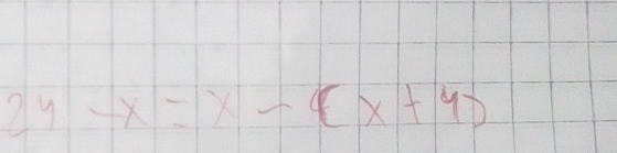 2y-x=x-(x+4)