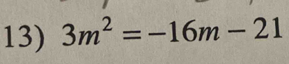 3m^2=-16m-21