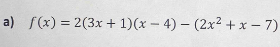 f(x)=2(3x+1)(x-4)-(2x^2+x-7)