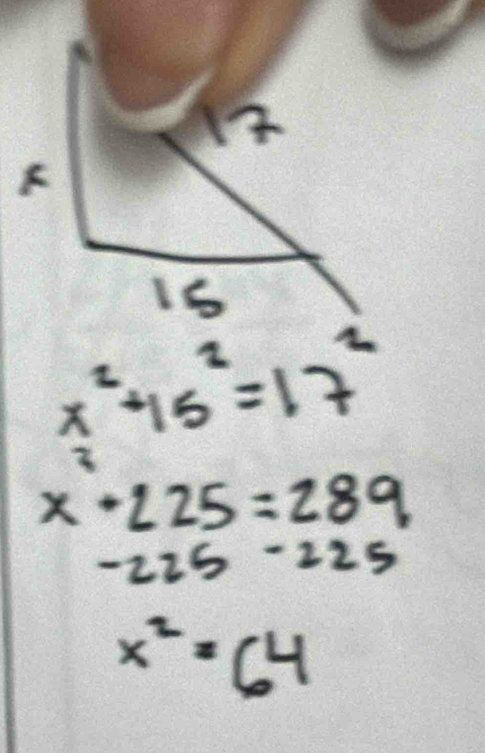 x+225=289
-225-225
x^2=64