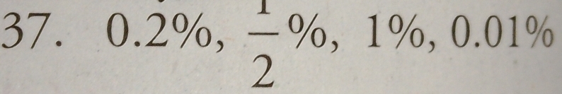 0.2% ,  1/2 % , 1% , 0.01%