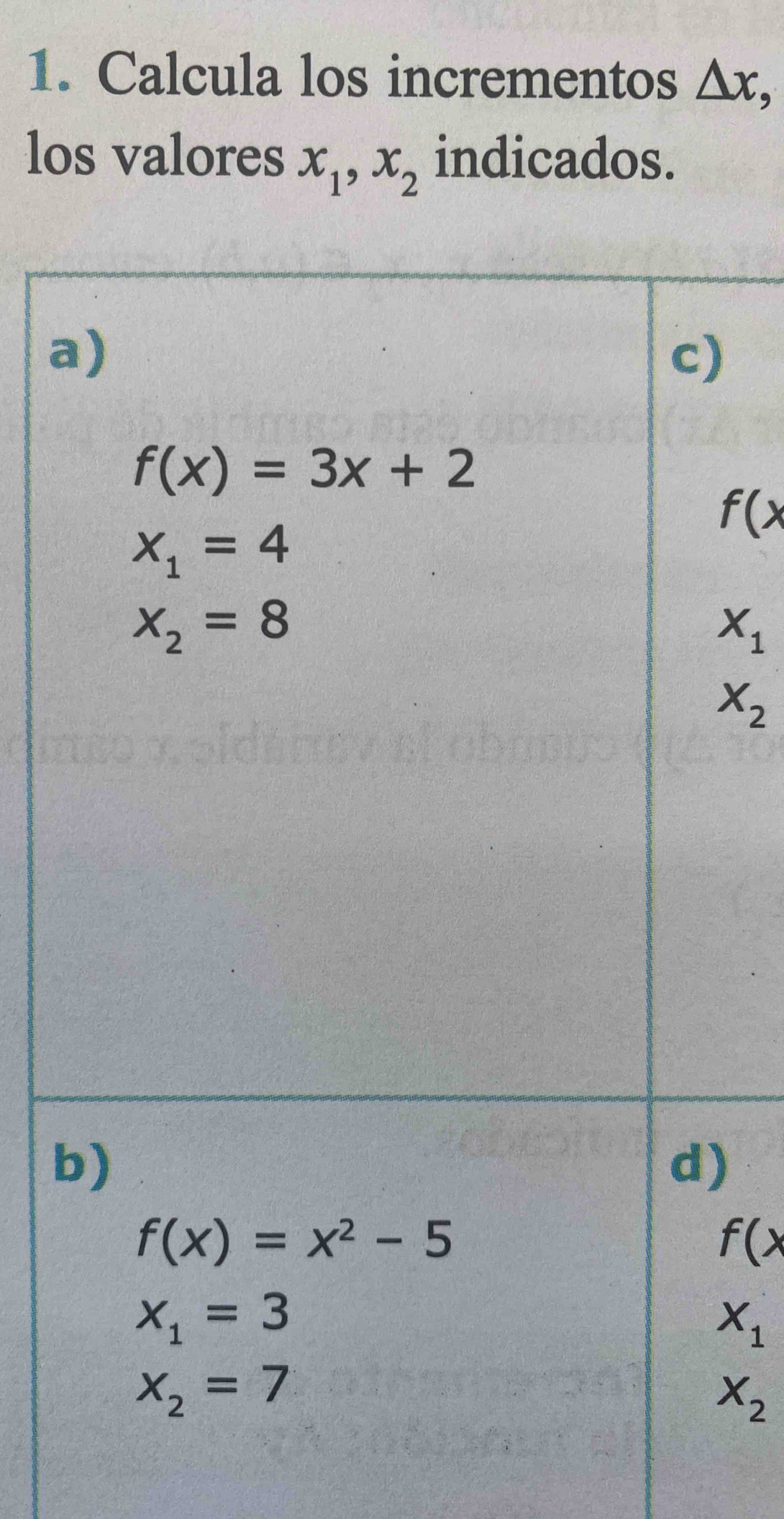 Calcula los incrementos △ x,
los valores x_1,x_2 indicados.
a
)
f(x
X_1
X_2
b
)
f(x
X_1
X_2