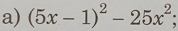 (5x-1)^2-25x^2;