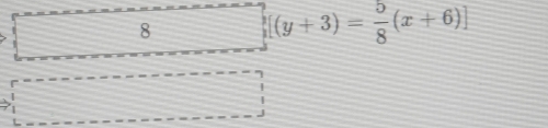 8 [(y+3)= 5/8 (x+6)]
r 
|