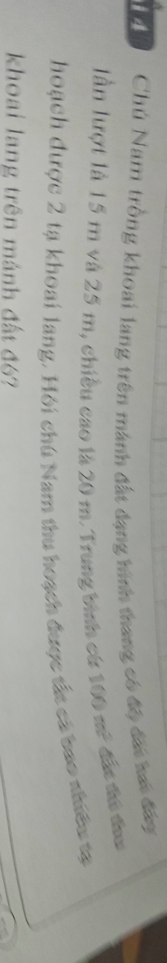 Chú Nam trồng khoai lang trên mành đất đạng hình thang có độ đái kai đây 
lần lượt là 15 m và 25 m, chiều cao là 20 m. Trung bình cử 100 * đi t thoạ
ax^2
hoạch được 2 tạ khoai lang, Hội chú Nam thu hoạch được tắt cả bao nhiều tạ 
khoai lang trên mánh đất đ6?