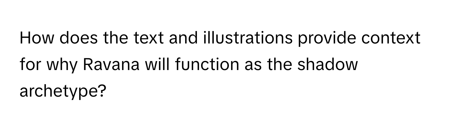 How does the text and illustrations provide context for why Ravana will function as the shadow archetype?