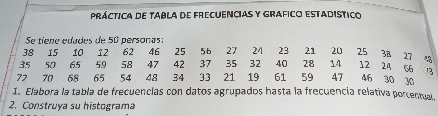 Resuelto:PRÁCTICA DE TABLA DE FRECUENCIAS Y GRAFICO ESTADISTICO Se ...