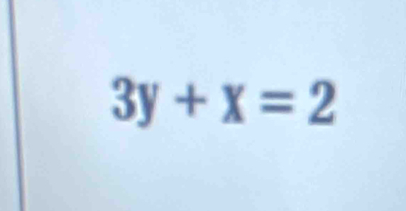 3y+x=2