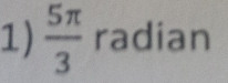  5π /3  radian