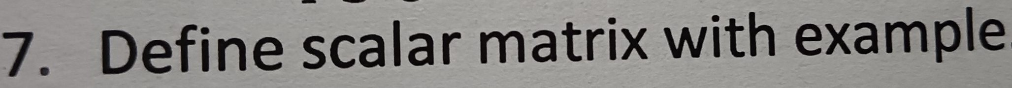 Define scalar matrix with example