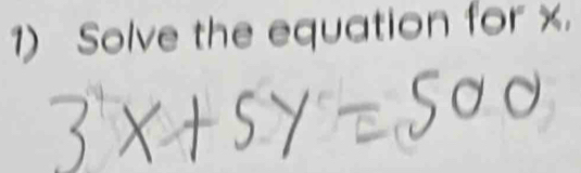 Solve the equation for x.