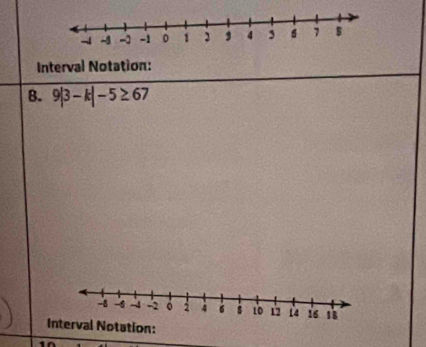 Interval Notation: 
B. 9|3-k|-5≥ 67
Irval Notation: