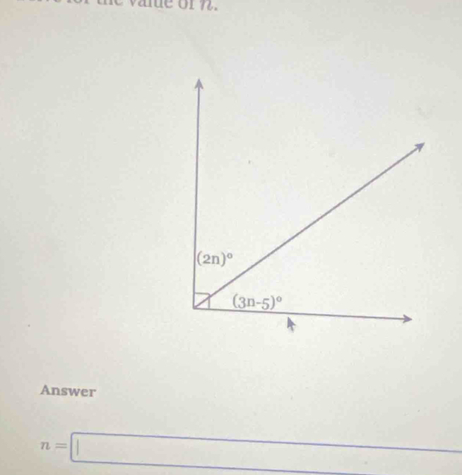 he varue of 7.
Answer
n=□