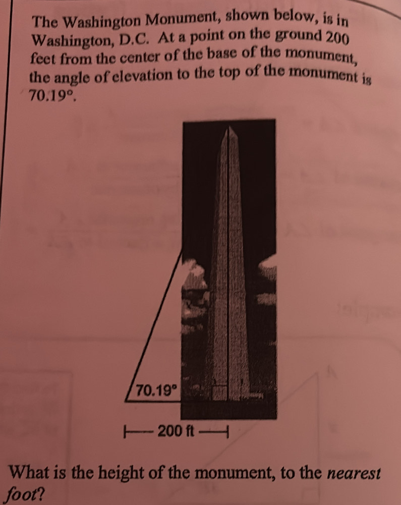 Solved: The Washington Monument, shown below, is in Washington, D.C. At ...